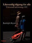 "Likeverdig tilgang for alle - om universell utforming i Norge og Europa" av Rudolph Brynn