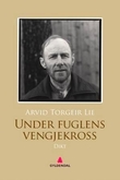 "Under fuglens vengjekross - dikt" av Arvid Torgeir Lie