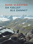 "Da fjellet ble dannet" av Rune Slagstad