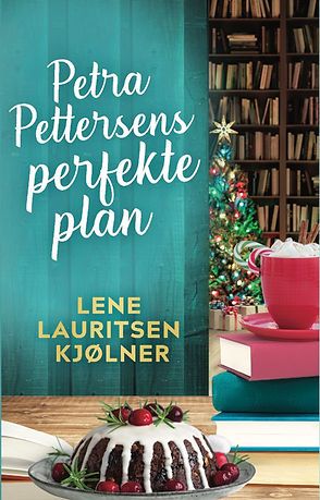 "Petra Pettersens perfekte plan - åtte uker til jul : en roman" av Lene Lauritsen Kjølner