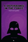 "A disturbance in the force - imperiet slår sprekker" av Petter Aagaard
