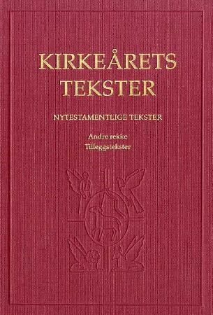 "Kirkeårets tekster - nytestamentlige tekster : andre rekke : tilleggstekster" 