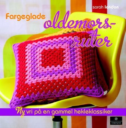 "Fargeglade oldemorsruter - ny vri på en gammel hekleklassiker" av Sarah London