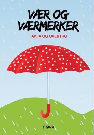 "Vær og værmerker - fakta og overtro" av Norunn K. Torheim