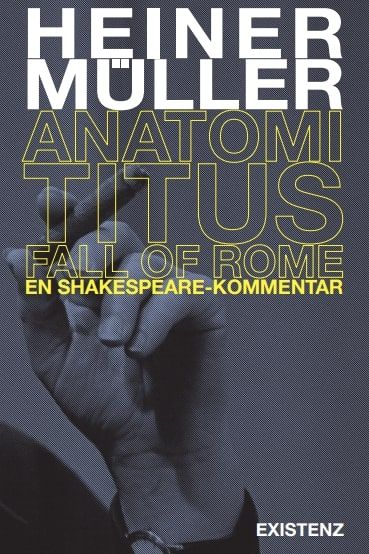 "Anatomi Titus Fall of Rome - en Shakespeare-kommentar" av Heiner Müller