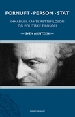 "Fornuft, person, stat - Immanuel Kants rettsfilosofi og politiske filosofi" av Sven Arntzen