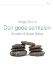 "Den gode samtalen - kunsten å skape dialog" av Helge Svare