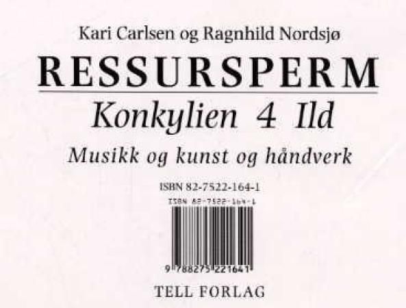 "Konkylien 4 - ild : ressursperm : musikk og kunst og håndverk" av Kari Carlsen