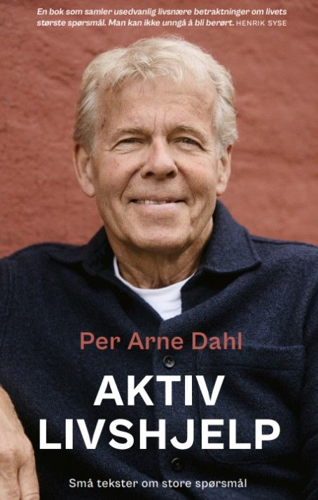 "Aktiv livshjelp - Små tekster om store spørsmål" av Per Arne Dahl
