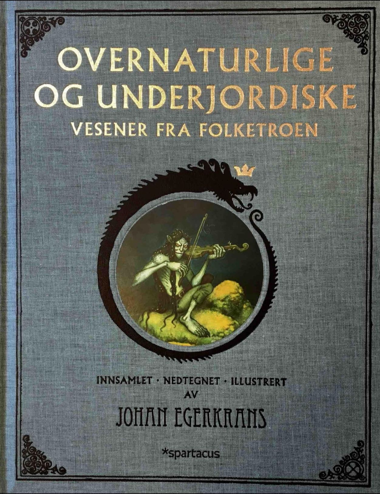 "Overnaturlige og underjordiske vesener fra folketroen" av Johan Egerkrans