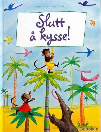"Slutt å kysse!" av Emma Chichester-Clark