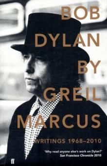 "Bob Dylan - writings 1968-2010" av Greil Marcus