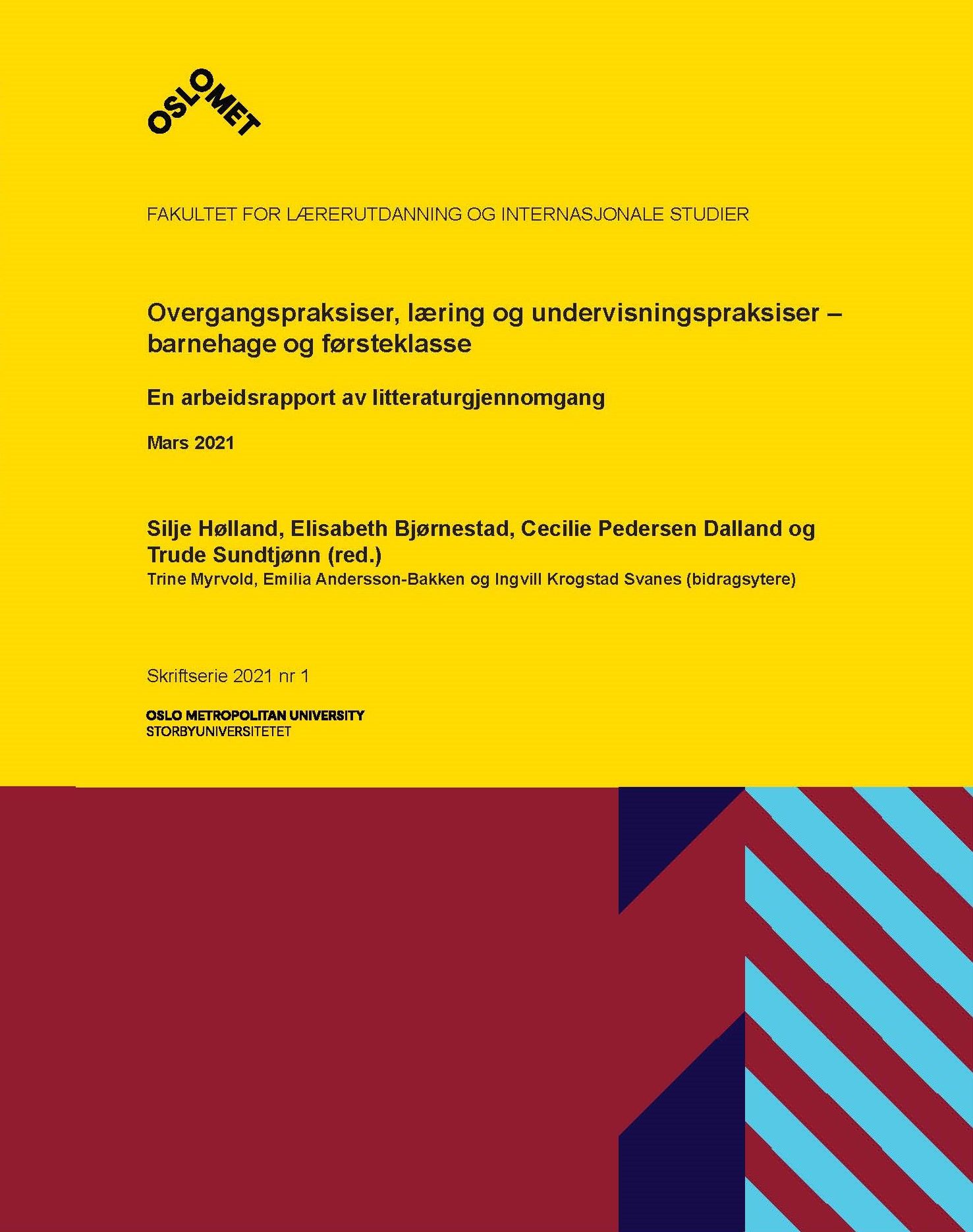 "Overgangspraksiser, læring og undervisningspraksiser - barnehage og førsteklasse - en arbeidsrapport av litteraturgjennomgang mars 2021" av Silje Hølland