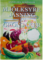 "Mjölksyre jäsning av grönsaker" av Annelies Schöneck