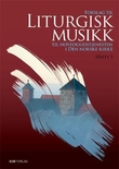 "Forslag til liturgisk musikk til hovedgudstjenesten i Den norske kirke - hefte 1" av Den Norske kirke
