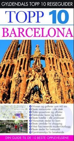 "Barcelona - topp 10 : din guide til de 10 beste opplevelsene" av Annelise Sorensen