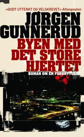 "Byen med det store hjertet - kriminalroman" av Jørgen Gunnerud