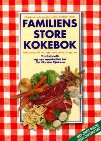 "Familiens store kokebok - tradisjonelle og nye oppskrifter for det norske kjøkken" av Fride Bergem