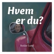 "Hvem er du?" av Reidar Lund