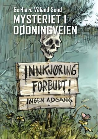 "Mysteriet i Dødningveien" av Gerhard Våland Sund