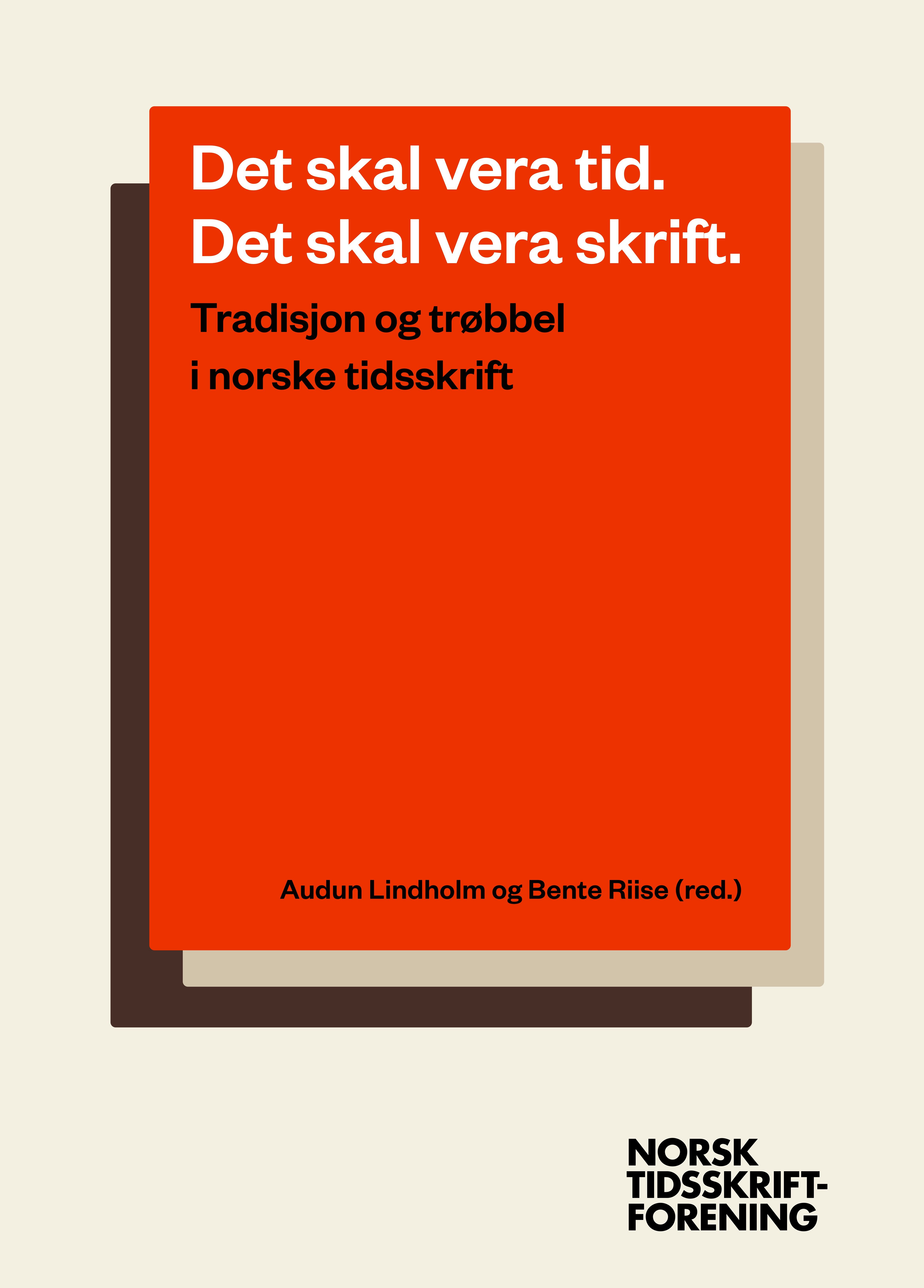 "Det skal vera tid. Det skal vera skrift. - tradisjon og trøbbel i norske tidsskrift" av Audun Lindholm