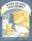 Omslagsbilde av Sover du ikke, Veslebjørn?