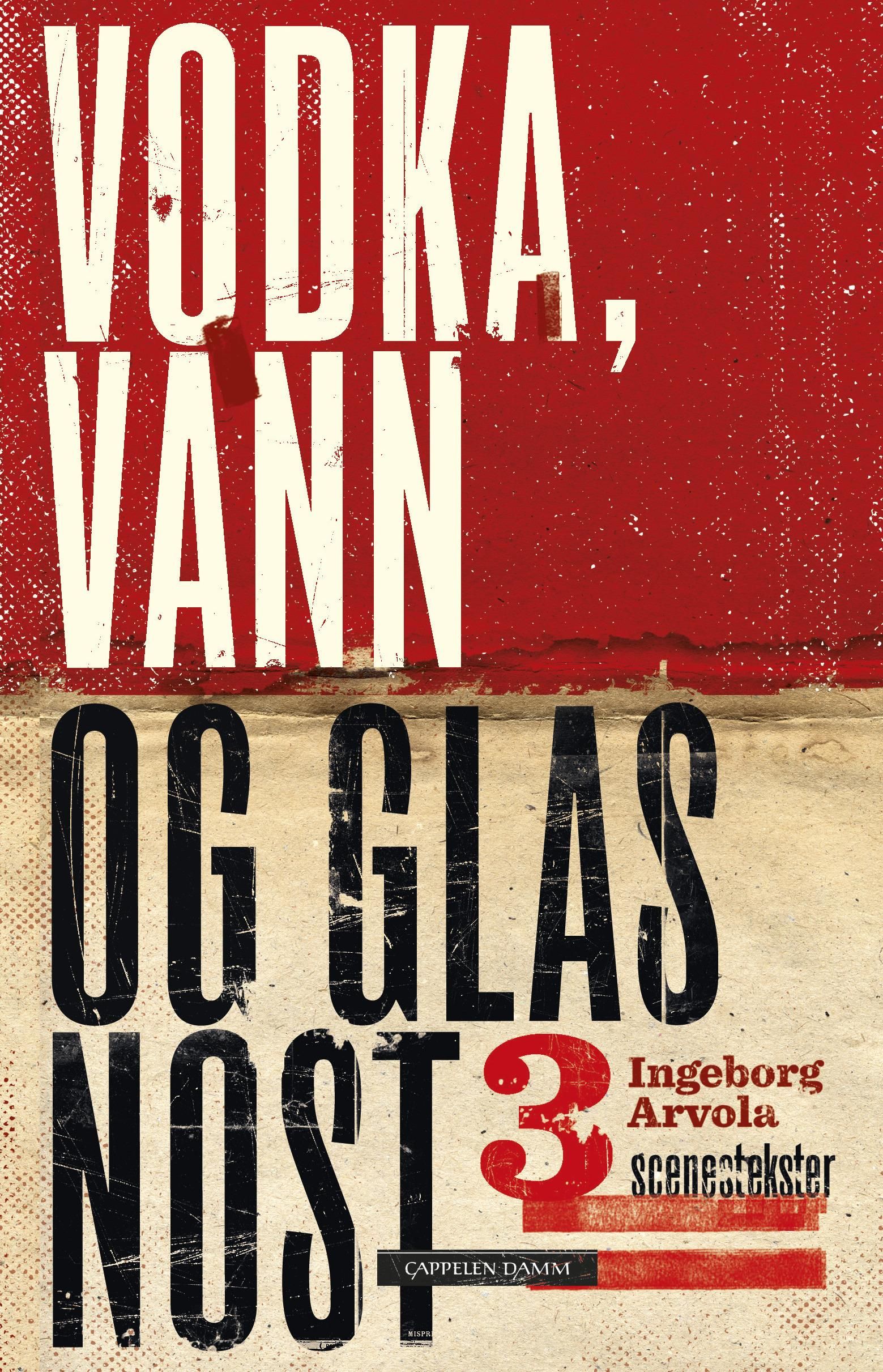 "Vodka, vann og glasnost - tre scenetekster" av Ingeborg Arvola