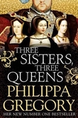 "Three sisters, three queens" av Philippa Gregory