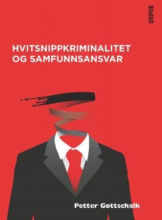 "Hvitsnippkriminalitet og samfunnsansvar" av Petter Gottschalk