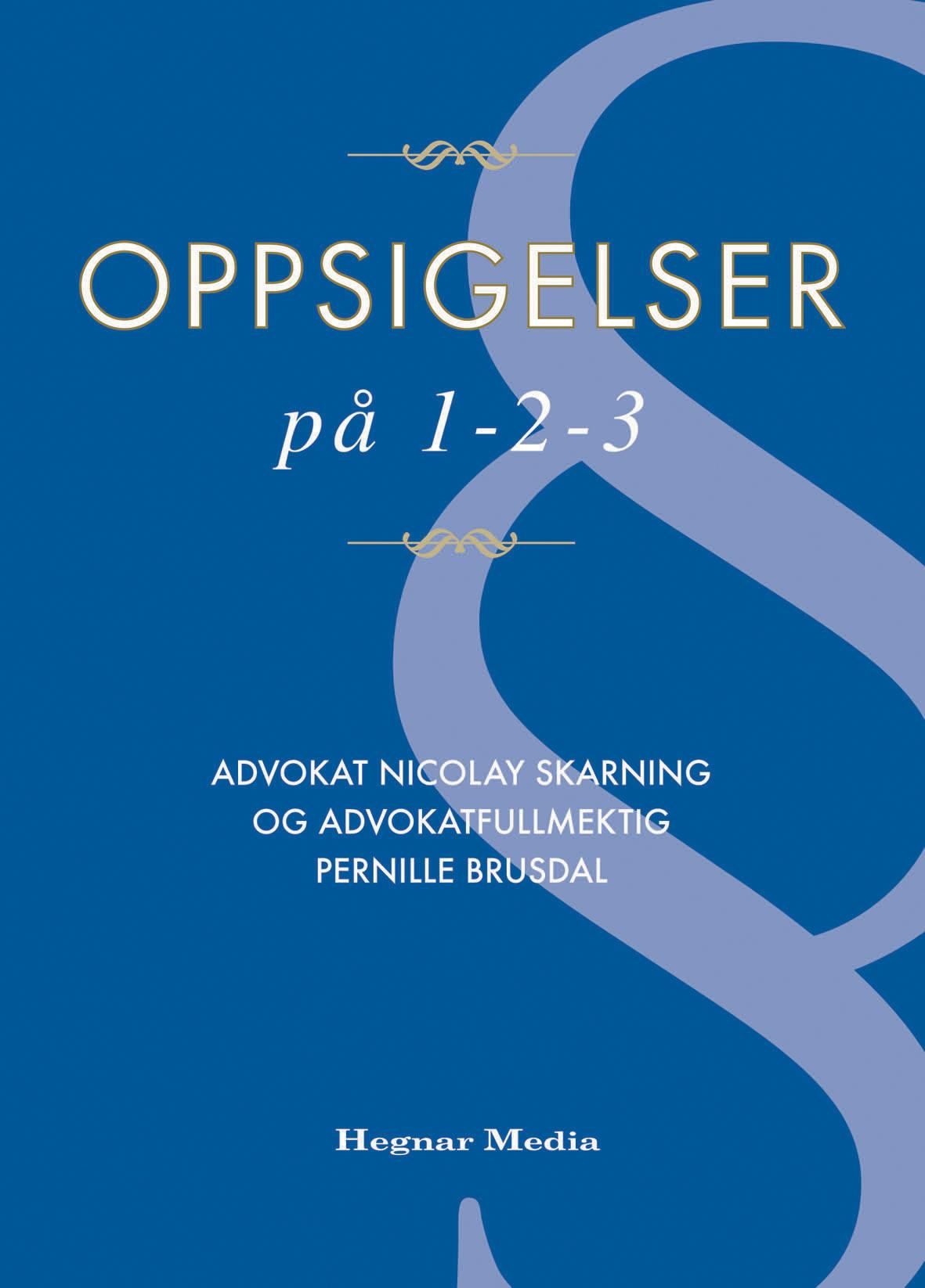 "Oppsigelse på 1-2-3 - en praktisk håndbok med eksempler og sjekklister" av Nicolay Skarning