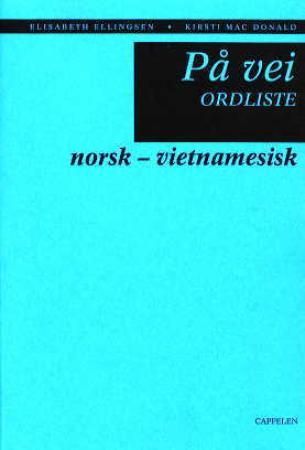 "På vei - ordliste : norsk-vietnamesisk" av Elisabeth Ellingsen
