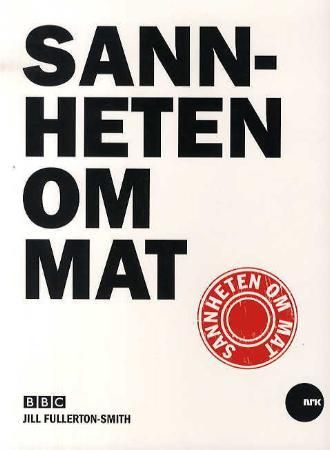 "Sannheten om mat" av Jill Fullerton-Smith