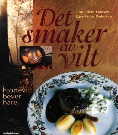 "Det smaker av vilt - hjortevilt, bever, hare" av Finn Edvin Hansen