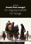 "Hvem? Hvor mange? - en migrasjonsetikk for Norge" av Asle Eikrem