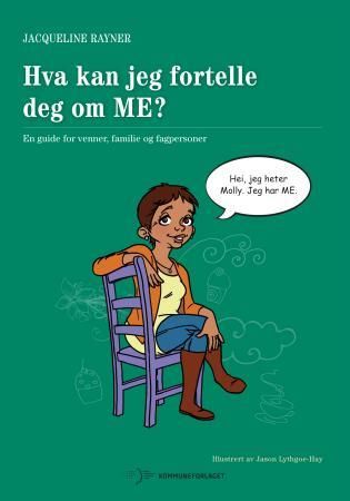 "Hva kan jeg fortelle deg om ME? - en guide for venner, familie og fagpersoner" av Jacqueline Rayner