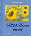 "Velt på Herren din vei - inspirasjon for 30 dager" av Birgit Svindland