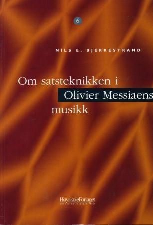 "Om satsteknikken i Olivier Messiaens musikk" av Nils E. Bjerkestrand