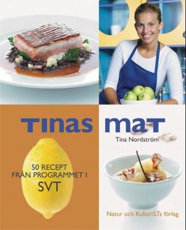 "Tinas mat - 50 oppskrifter fra TV-programmene" av Tina Nordström
