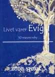 "Livet varer evig - 10 reasons why" av Bodil Storm
