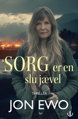 "Sorg er en slu jævel - roman fra antropocens slutt" av Jon Ewo