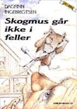 "Skogmus går ikke i feller" av Dagfinn Ingebrigtsen