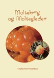 "Moltekrig og moltegleder" av Trond Roy Pedersen
