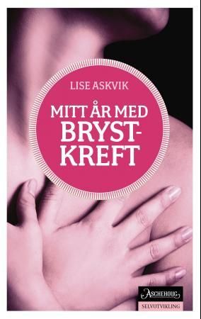 "Mitt år med brystkreft" av Lise Askvik