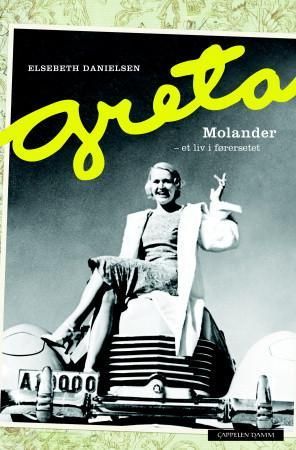 "Greta Molander - et liv i førersetet" av Elsebeth Danielsen
