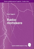 "Radiomottakere - varekunnskap underholdningselektronikk" av Knut Eggum