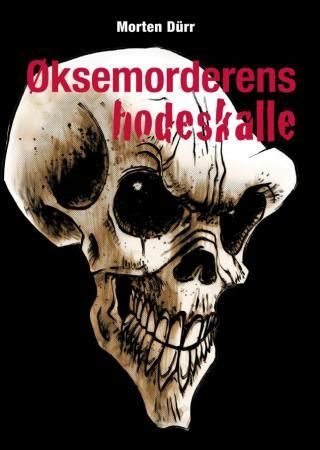 "Øksemorderens hodeskalle" av Morten Dürr