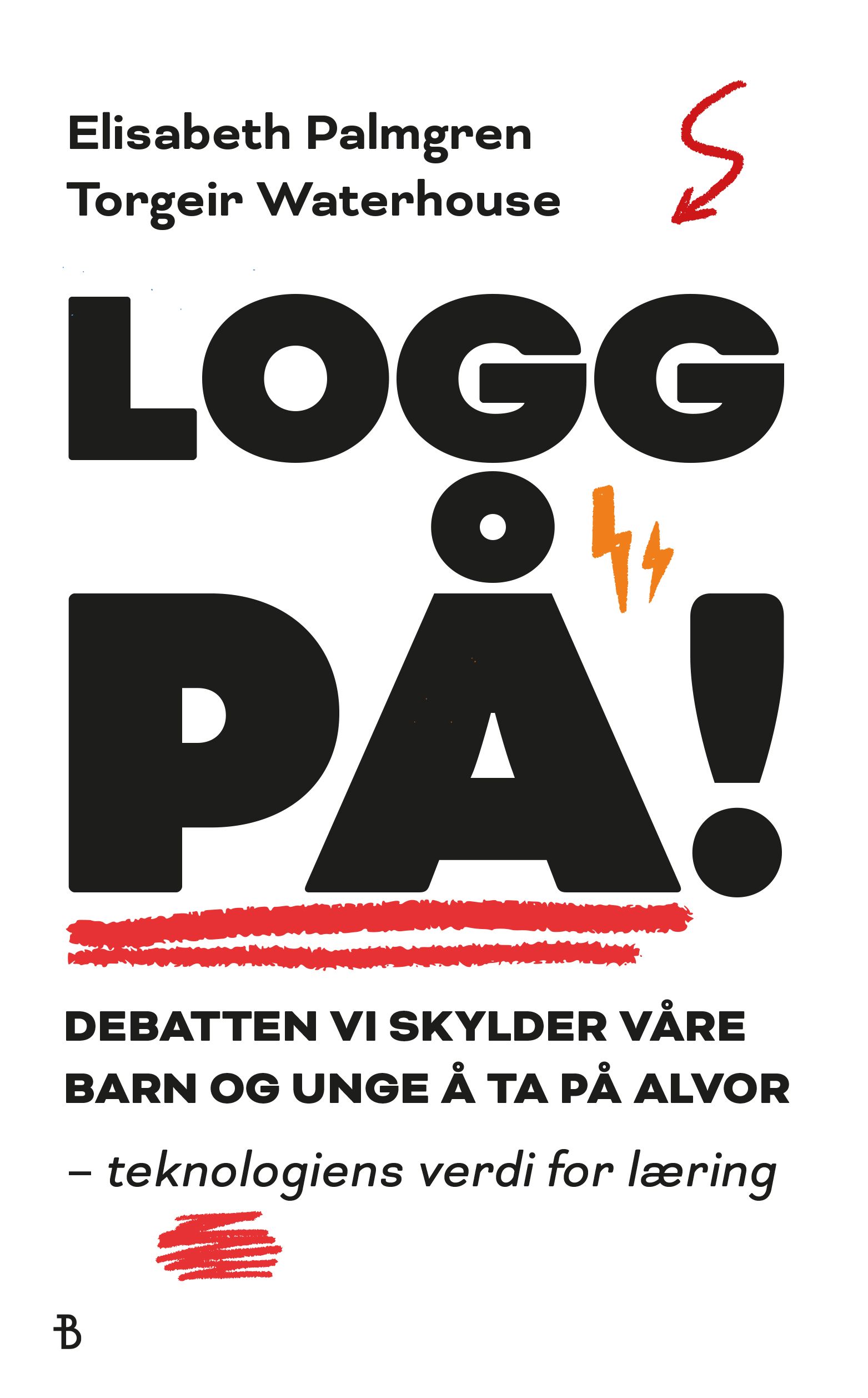 "Logg p√•! - 77 elever, foreldre, l√¶rere og andre eksperter har skrevet 56 kronikker for √• hjelpe oss √• forst√• debatten om teknologi, l√¶ring og utdanning" av Elisabeth Palmgren