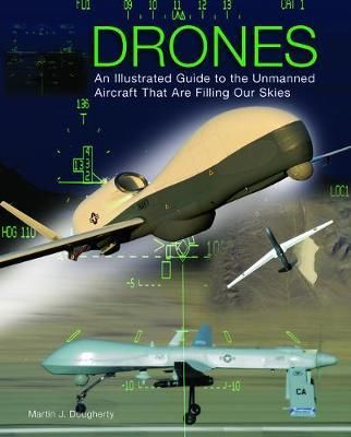 "Drones - an illustrated guide to the unmanned aircraft that are filling our skies" av Martin J. Dougherty