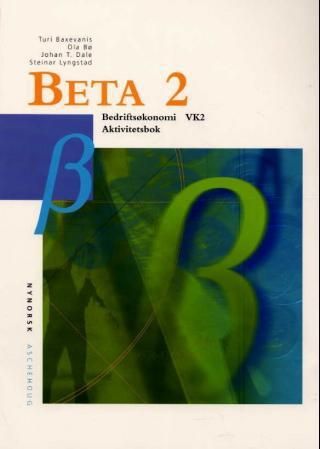 "Beta 2 - aktivitetsbok : bedriftsøkonomi VK2" av Turi Baxevanis