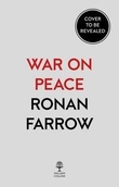 "War on peace - the end of diplomacy and the decline of American influence" av Ronan Farrow